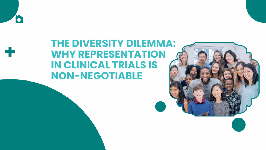 The Diversity Dilemma: Why Representation in Clinical Trials Is Non-Negotiable